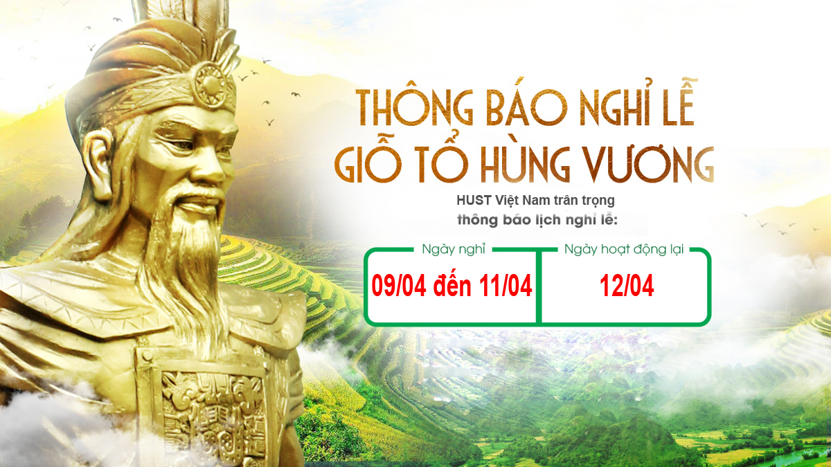 HUST VN thông báo lịch nghỉ Lễ Giỗ Tổ Hùng Vương 10/03